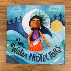 We Are Water Protectors Children’s Picture Book